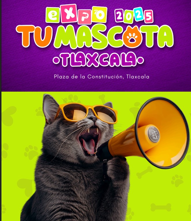 Realizan Expo Tu Mascota 2025 Tlaxcala; evento por el bienestar animal, respaldado por el Presidente Alfonso Sánchez